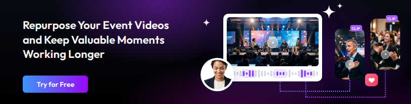 Repurpose your event videos and keep valuable moments working longer.
